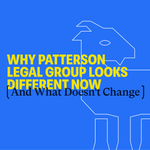 Why Patterson Legal Group Looks Different Now